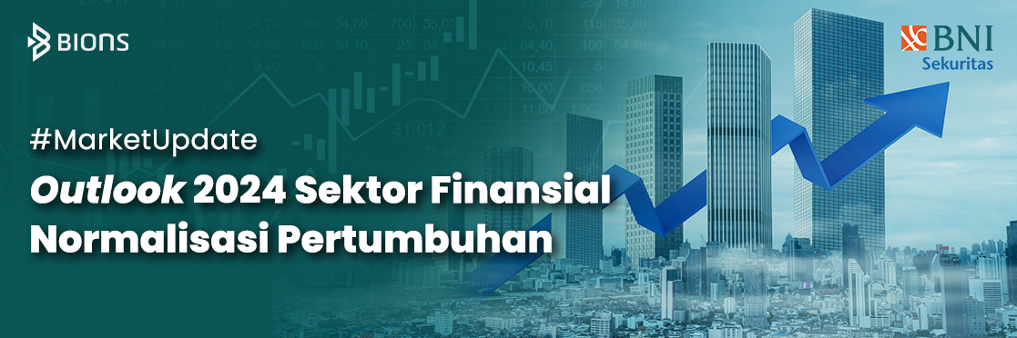 Outlook 2024 Sektor Finansial Normalisasi Pertumbuhan