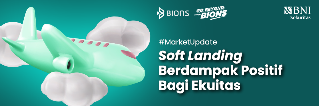 Soft Landing Berdampak Positif Bagi Ekuitas