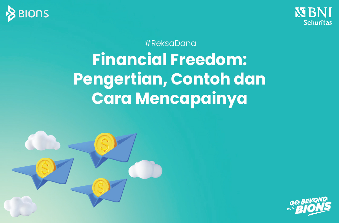 Financial Freedom: Pengertian, Contoh dan Cara Mencapainya