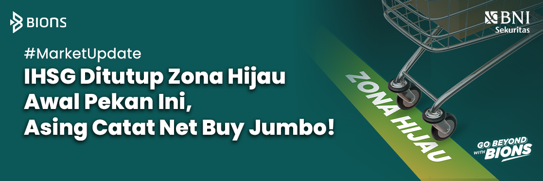 IHSG Ditutup Zona Hijau Awal Pekan Ini, Asing Catat Net Buy Jumbo!